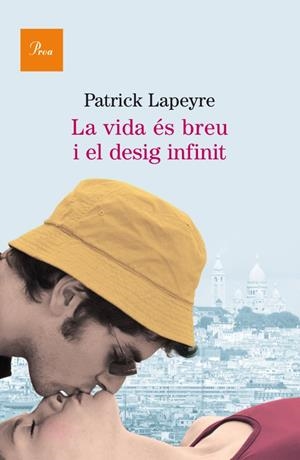 LA VIDA ÉS BREU I EL DESIG INFINIT | 9788475882451 | PATRICK LAPEYRE