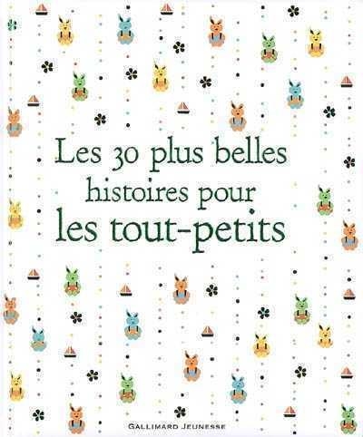 30 PLUS BELLES HISTOIRES POUR LES TOUT-PETITS | 9782070611607