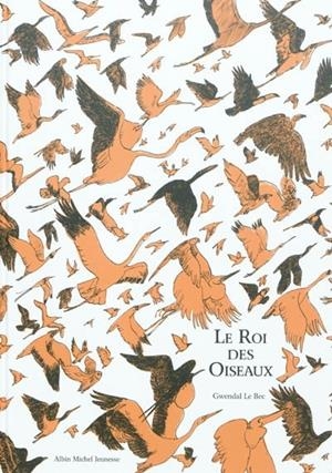 ROI DES OISEAUX, LE | 9782226220080 | LE BEC, GWENDAL