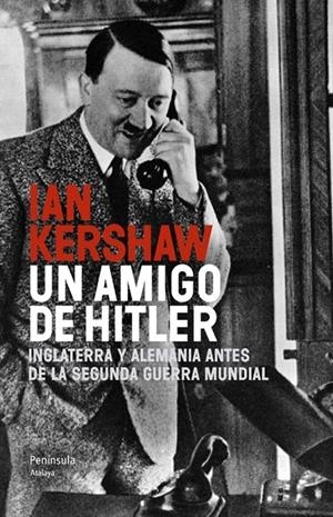 UN AMIGO DE HITLER | 9788499422091 | IAN KERSHAW