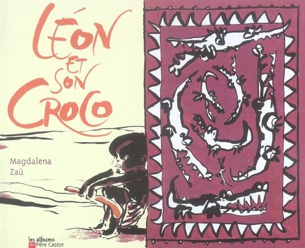 LEON ET SON CROCO 11-15 | 9782081609662 | ZAU M