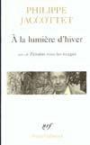 A LA LUMIERE D'HIVER | 9782070328222 | JACCOTTET, PHILIPPE