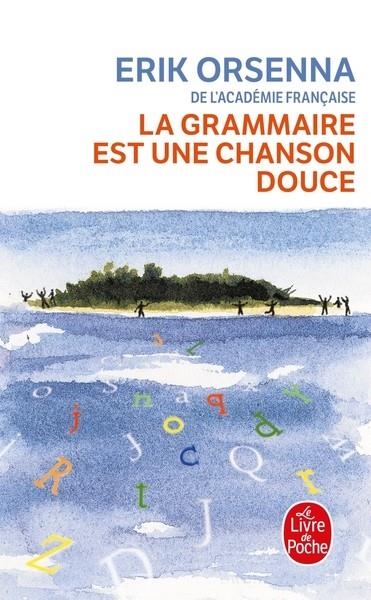 GRAMMAIRE EST UNE CHANSON DOUCE | 9782253149101 | ORSENNA E