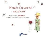 NOMÉS S ' HI VEU BÉ AMB EL COR | 9788499064161 | DE SAINT-EXUPÉRY, ANTOINE