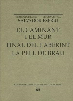 EL CAMINANT I EL MUR / FINAL DEL LABERINT / LA PELL DE BRAU | 9788429761542 | SALVADOR ESPRIU