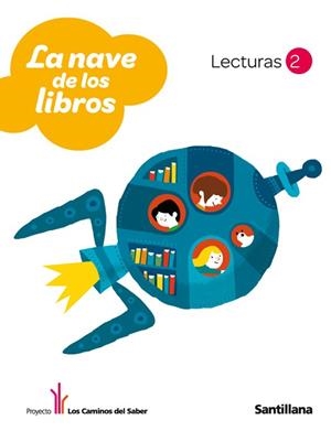 LECTURAS LA NAVE DE LOS LIBROS 2 PRIMARIA LOS CAMINOS DEL SABER | 9788468001142 | VARIOS AUTORES