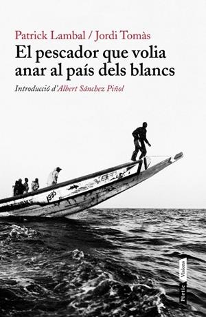 EL PESCADOR QUE VOLIA ANAR AL PAÍS DELS BLANCS | 9788498092226 | JORDI TOMÀS