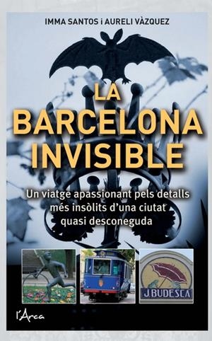 BARCELONA INVISIBLE, LA | 9788493925130 | SANTOS, IMMA/VÀZQUEZ, AURELI