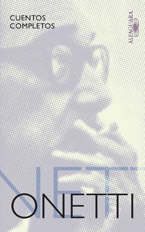 CUENTOS ONETTI | 9788420474434 | ONETTI, JUAN CARLOS