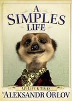 A SIMPLES LIFE | 9780091940508 | ORLOVA, ALEXANDRA