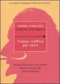 TROPPU TRAFFICU PPI NENTI | 9788804606055 | CAMILLERI, ANDREA - DIPASQUALE, GIUSEPPE