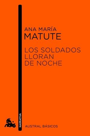 LOS SOLDADOS LLORAN DE NOCHE | 9788423346745 | ANA MARÍA MATUTE