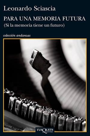 PARA UNA MEMORIA FUTURA | 9788483834855 | LEONARDO SCIASCIA