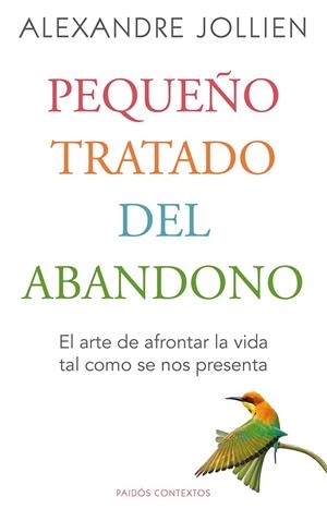 PEQUEÑO TRATADO DEL ABANDONO | 9788449328794 | ALEXANDRE JOLLIEN