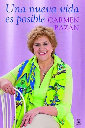 UNA NUEVA VIDA ES POSIBLE | 9788467034899 | CARMEN BAZÁN