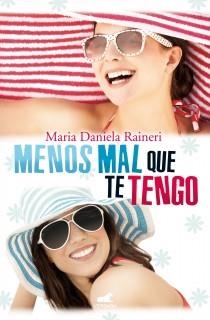 MENOS MAL QUE TE TENGO | 9788415420361 | MARIA DANIELA RAINERI