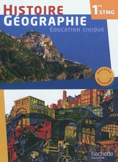 HISTOIRE-GÉOGRAPHIE 1ÈRE STGM | 9782011815293