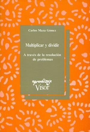 MULTIPLICAR Y DIVIDIR | 9788477740780 | MAZA GÓMEZ, CARLOS