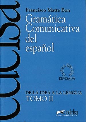 GRAMATICA COMUNICATIVA DEL ESPAÑOL (T.II) | 9788477111054 | MATTE BON F