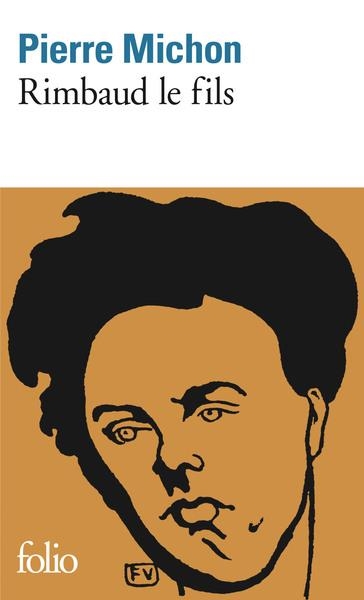 RIMBAUD LE FILS | 9782070388080 | MICHON P
