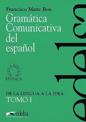 GRAMATICA COMUNICATIVA DEL ESPAÑOL (T.I) | 9788477111047 | MATTE BON F