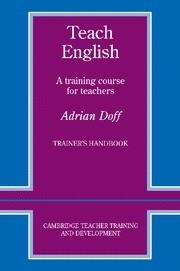 TEACH ENGLISH.A TRAINING COURSE FOR TEACHER`S | 9780521348645