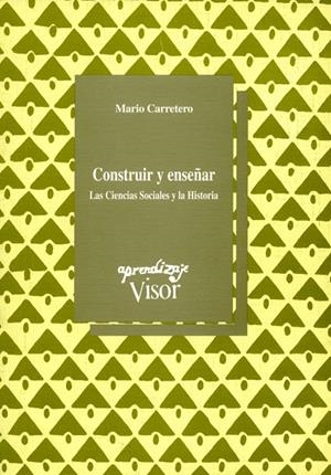 CONSTRUIR Y ENSEÑAR | 9788477741206 | CARRETERO, MARIO