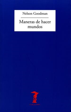MANERAS DE HACER MUNDOS | 9788477745303 | GOODMAN, NELSON