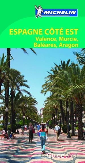 LE GUIDE VERT ESPAGNE CÔTE EST: VALENCE, MURCIE, BALÉARES, ARAGON | 9782067181076 | VARIOS AUTORES
