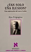 ¿TAN SÓLO UNA ILUSIÓN? | 9788472236110 | PRIGOGINE, ILYA