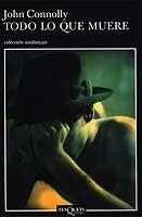 TODO LO QUE MUERE | 9788483102619 | CONNOLLY, JOHN