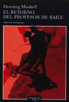 EL RETORNO DEL PROFESOR DE BAILE | 9788483103203 | MANKELL, HENNING