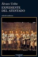 EXPEDIENTE DEL ATENTADO | 9788483830888 | ÁLVARO URIBE