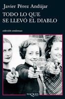 TODO LO QUE SE LLEVÓ EL DIABLO | 9788483832738 | PÉREZ ÁNDUJAR, JAVIER