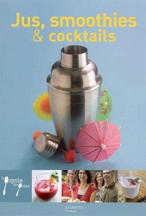 JUS, SMOOTHIES & COCKTAILS | 9782012374423