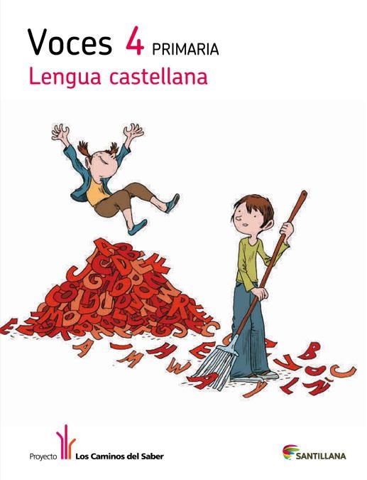 VOCES 4 PRIMARIA LENGUA CASTELLANA LOS CAMINOS DEL SABER SANTILLANA | 9788468011349 | VARIOS AUTORES