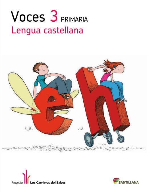 VOCES 3 PRIMARIA LENGUA CASTELLANA LOS CAMINOS DEL SABER SANTILLANA | 9788468011332 | VARIOS AUTORES