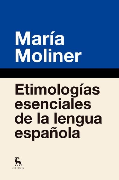 ETIMOLOGIAS ESENCIALES DE LA LENGUA | 9788424936877 | MOLINER, MARIA