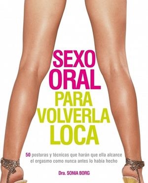 SEXO ORAL PARA VOLVERLA LOCA | 9788425346286 | BORG,SONIA