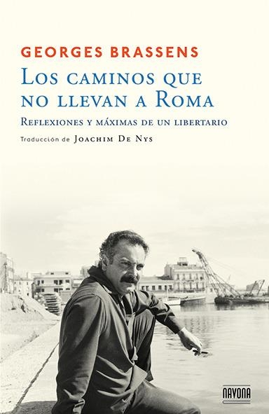 CAMINOS QUE NO LLEVAN A ROMA,LOS | 9788492840717 | GEORGES BRASSENS