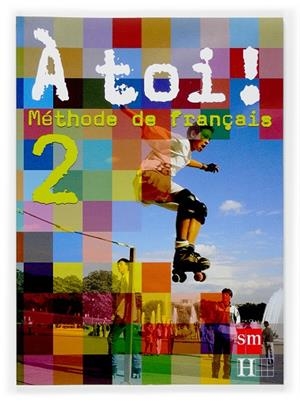 MÉTHODE DE FRANÇAIS 2. À TOI! | 9788467513752 | GALLON, FABIENNE / HIMBER, CÉLINE / RASTELLO, CHARLOTTE