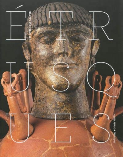 ETRUSQUES. UN HYMNE A LA VIE | 9782070142347 | SOUS LA DIRECTION DE ANNA MARIA MORETTI SGUBINI ET FRANCESCA BOITANI