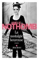 LA NOSTALGIE HEUREUSE | 9782226249685 | NOTHOMB, AMELIE