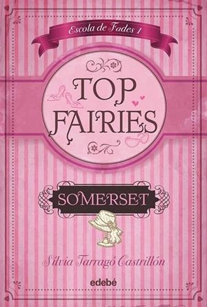 TOP FAIRIES: ESCOLA DE FADES (I). SOMERSET | 9788468308548 | TARRAGÓ CASTRILLÓN, SILVIA