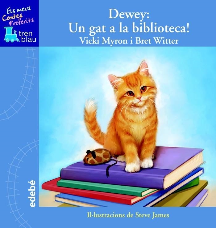 DEWEY: UN GAT A LA BIBLIOTECA | 9788423698332 | VICKI MYRON I BRET WITTER NACIONALIDAD: AMERICANA/AMERICANO