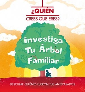 ¿QUIÉN CREES QUE ERES? INVESTIGA TU ÁRBOL FAMILIAR | 9788468302027 | DAN WADDELL 