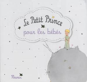 LE PETIT PRINCE POUR LES BÉBÉS | 9782215123736
