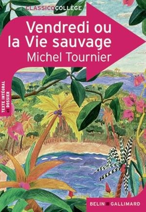 VENDREDI OU LA VIE SAUVAGE - CLASSICO COLLÈGE | 9782701156361 | TOURNIER MICHEL