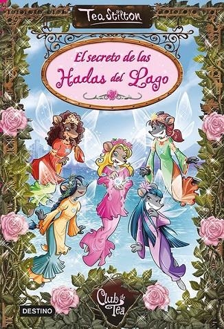 EL SECRETO DE LAS HADAS DEL LAGO | 9788408121572 | TEA STILTON