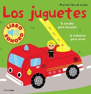 LOS JUGUETES. MI PRIMER LIBRO DE SONIDOS | 9788408110071 | MARION BILLET